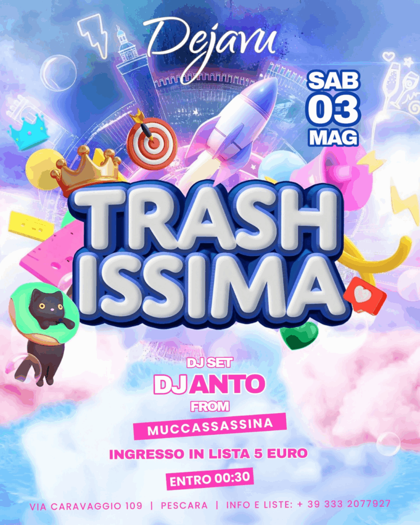 evento dejavu trashissima eventi musicali pescara eventi weekend